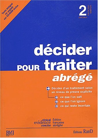 Décider pour traiter : abrégé : traité de médecine pratique selon les principes de l'Evidence-Based 