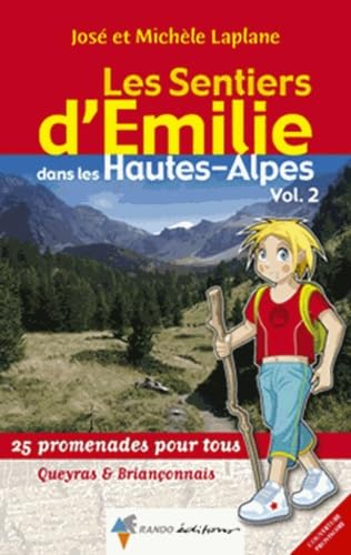 Les sentiers d'Emilie dans les Hautes-Alpes. Vol. 2. Queyras et Briançonnais : 25 promenades pour to