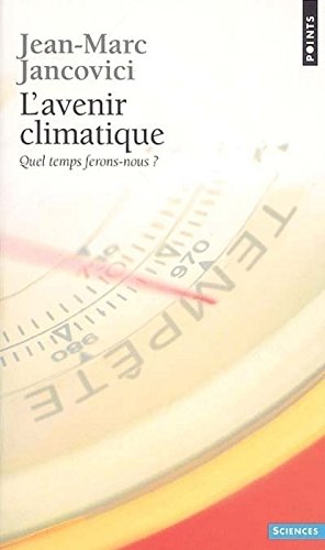 L'avenir climatique : quel temps ferons-nous ?