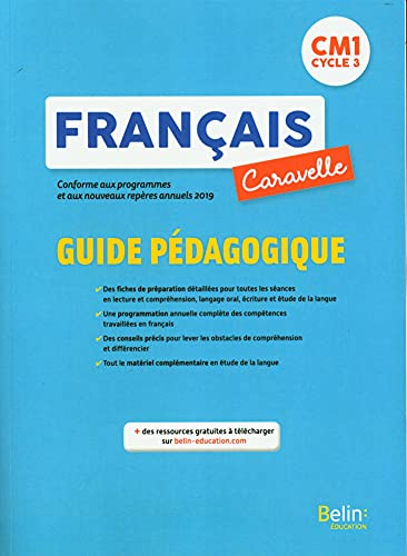 Caravelle, français CM1, cycle 3 : guide pédagogique : lecture et compréhension, langage oral, écrit