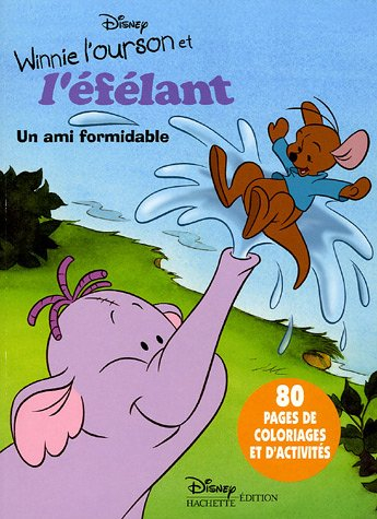 Winnie l'ourson et l'éfélant : un ami formidable