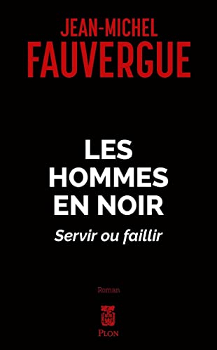 Les hommes en noirs : servir ou faillir