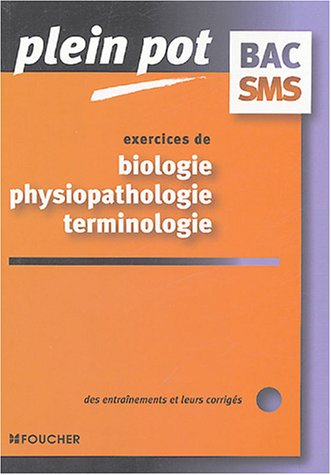 Exercices de biologie, physiopathologie, terminologie bac SMS : des entraînements et leurs corrigés
