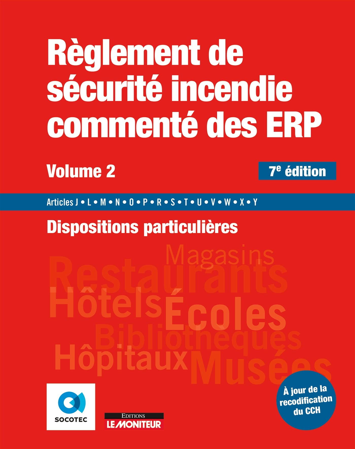Règlement de sécurité incendie commenté des ERP. Vol. 2. Dispositions particulières : articles J, L,