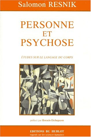 Personne et psychose : études sur le langage du corps