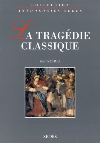 La tragédie classique (1550-1793)