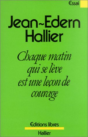 Chaque matin qui se lève est une leçon de courage