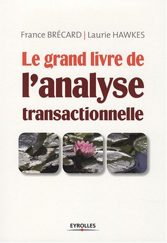 Le grand livre de l'analyse transactionnelle