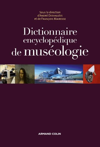 Dictionnaire encyclopédique de muséologie