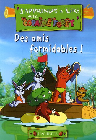 J'apprends à lire avec les copains de la forêt. Vol. 2007. Des amis formidables