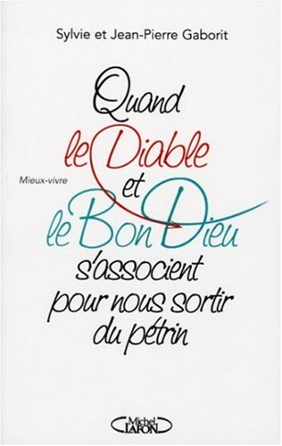 Quand le diable et le bon Dieu s'associent pour nous sortir du pétrin