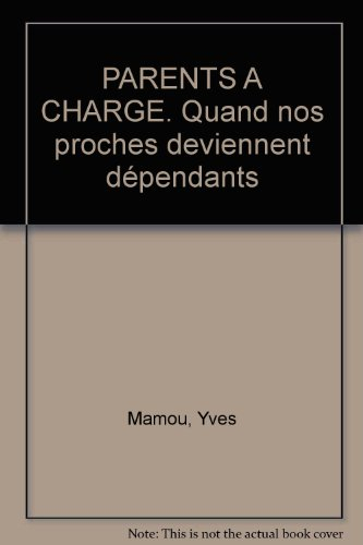 parents a charge. quand nos proches deviennent dépendants