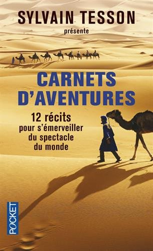 Carnets d'aventures : 12 récits pour s'émerveiller du spectacle du monde : avec la Guilde européenne