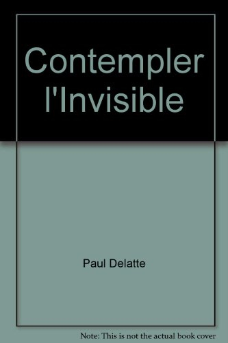 Contempler l'invisible