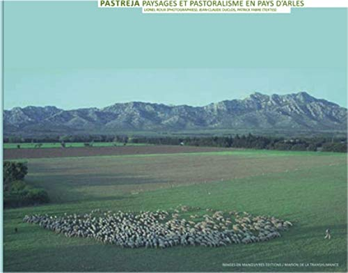 Pastreja : paysages et pastoralisme en pays d'Arles