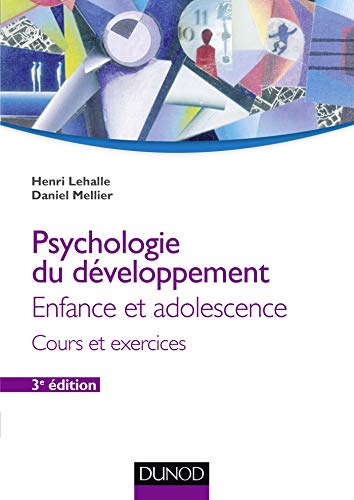 Psychologie du développement enfance et adolescence : cours et exercices