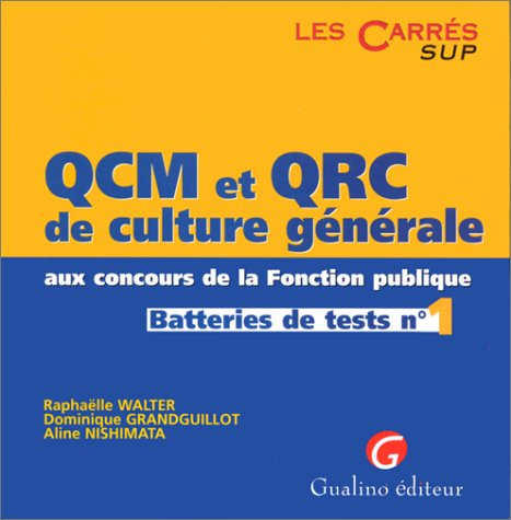 QCM et QRC de culture générale aux concours de la fonction publique. Vol. 1. Batteries de tests nive