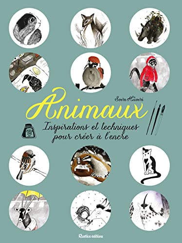 Animaux : inspirations et techniques pour créer à l'encre
