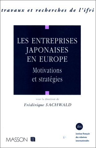 Les Entreprises japonaises en Europe : motivations et stratégies