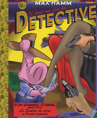 Max Hamm, détective de conte de fées. Vol. 3. D'un sommeil éternel, 2 : le soulier de verre