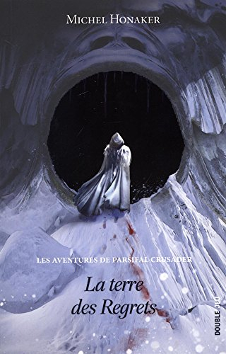 Les aventures de Parsifal Crusader. La terre des regrets