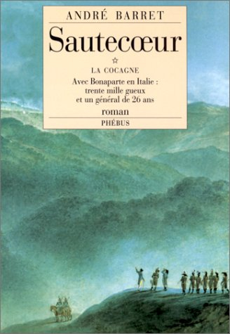 Sautecoeur. Vol. 1. La cocagne