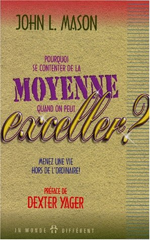 pourquoi se contenter de la moyenne quand on peut exceller ?