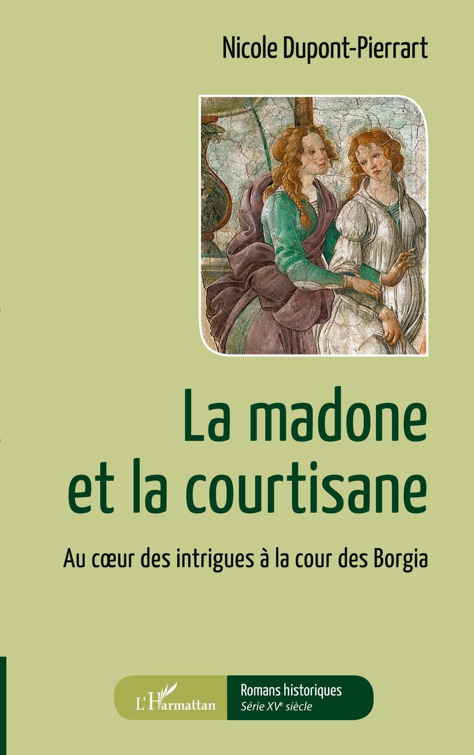 La madone et la courtisane : au coeur des intrigues à la cour des Borgia