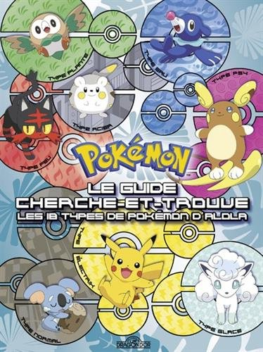 Pokémon : le guide cherche-et-trouve : les 18 types de Pokémon d'Alola