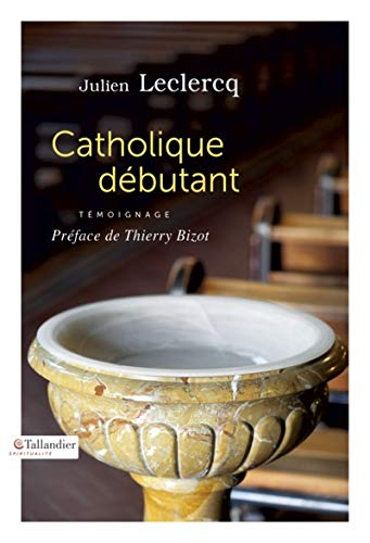Catholique débutant : témoignage