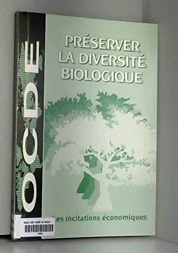 Préserver la diversité biologique : les incitations économiques