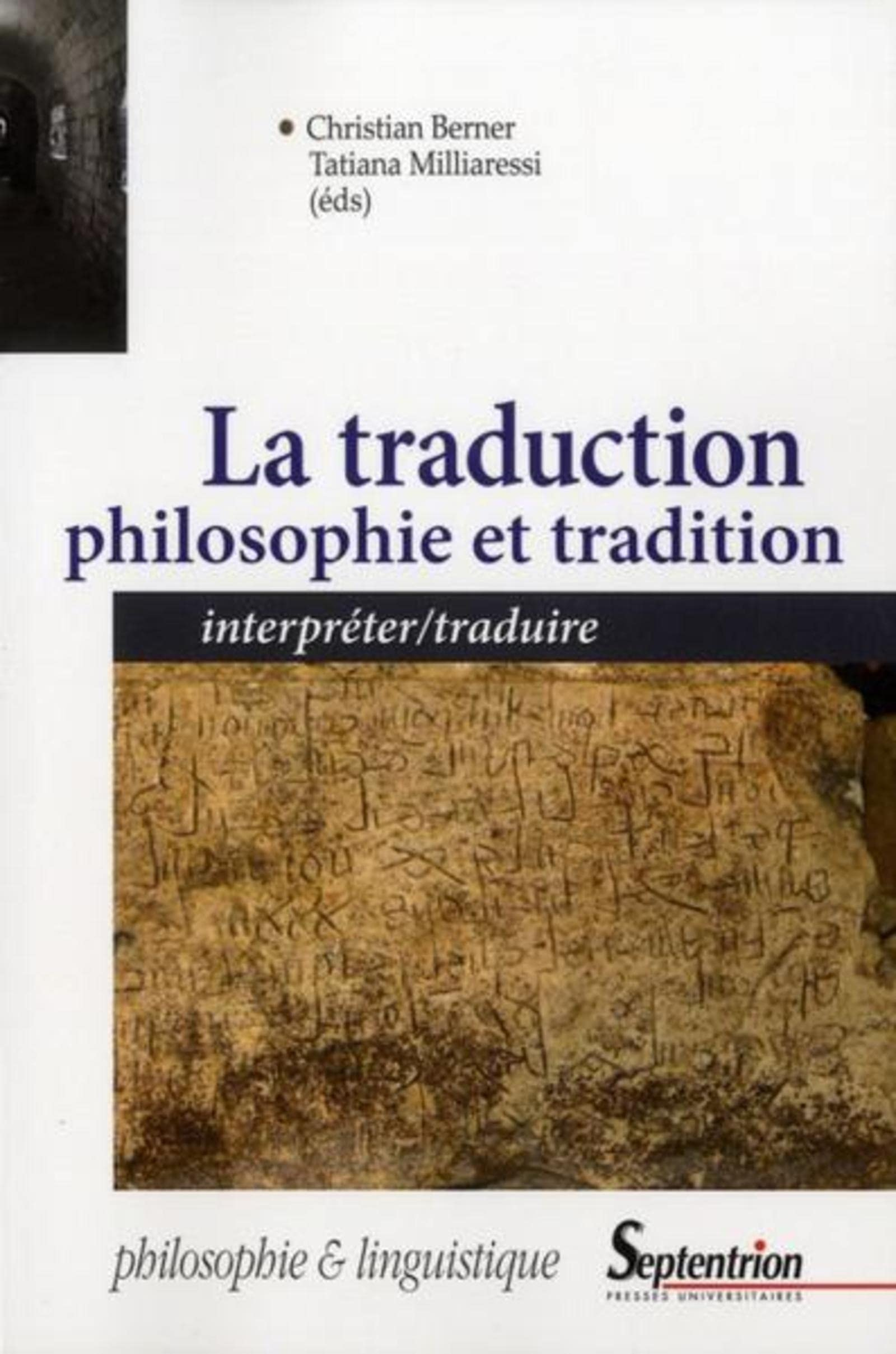 La traduction : philosophie et tradition : interpréter-traduire