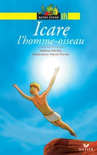 Icare, l'homme oiseau : d'après la légende grecque