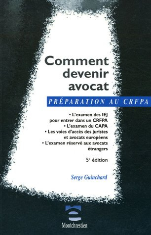 Comment devenir avocat : l'examen des IEJ pour entrer dans un CRFPA, le nouvel examen du CAPA : les 