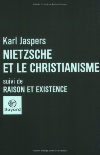 Nietzsche et le christianisme. Raison et existence