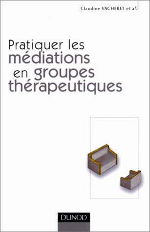 Pratiquer les médiations en groupes thérapeutiques