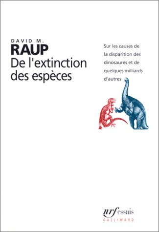 De l'extinction des espèces : sur les causes de la disparition des dinosaures et de quelques milliar