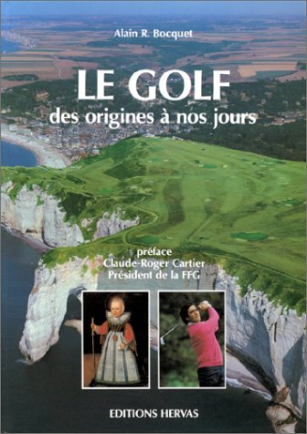 Le Golf : des origines à nos jours