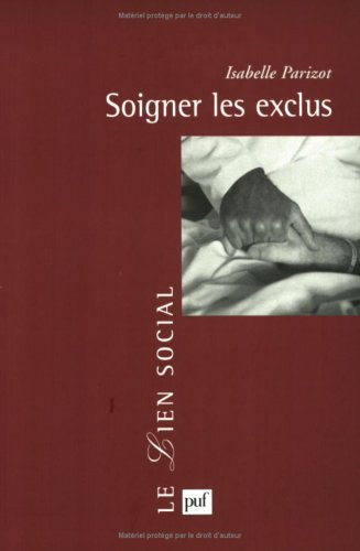 Soigner les exclus : identités et rapports sociaux dans les centres de soins gratuits