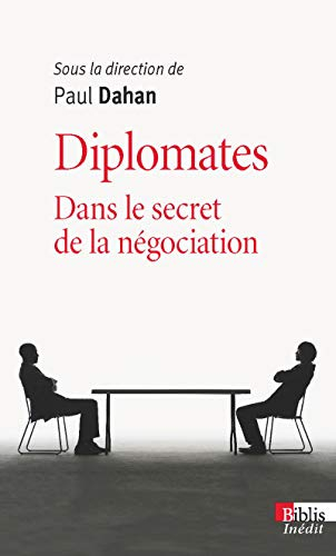 Diplomates : dans le secret de la négociation