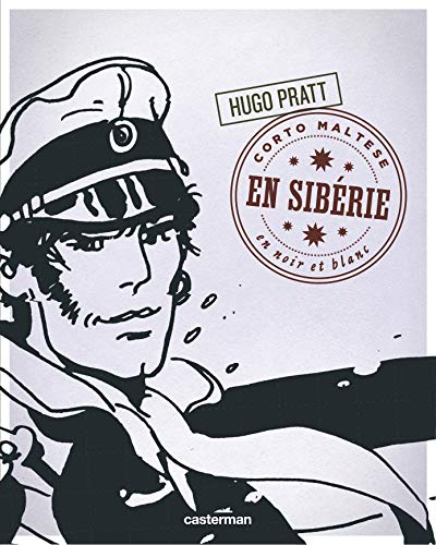 Corto Maltese : en noir et blanc. Vol. 7. Corto Maltese en Sibérie : version en noir et blanc
