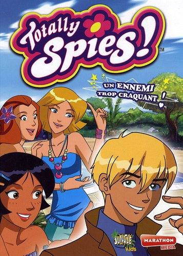 Totally Spies !. Vol. 8. Un ennemi trop craquant