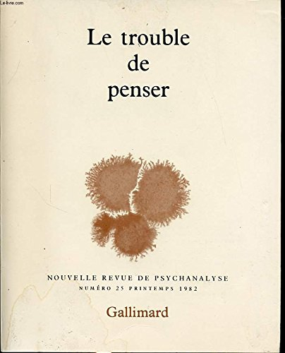 nouvelle revue de psychanalyse, numéro 25. le trouble de penser