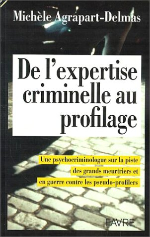 De l'expertise criminelle au profilage : témoignage d'une psychocriminologue sur la piste des grands