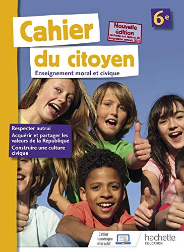 Cahier du citoyen 6e : enseignement moral et civique