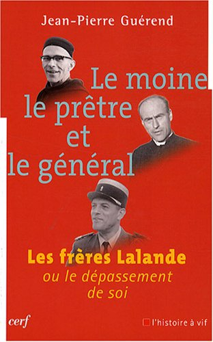 Le moine, le prêtre et le général : les frères Lalande ou le dépassement de soi