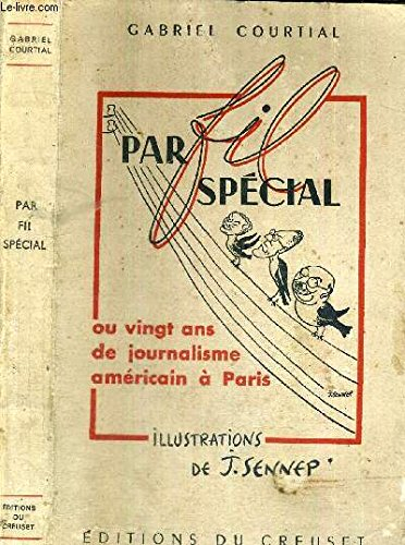 par fil spécial ou vingt ans de journalisme américain à paris.