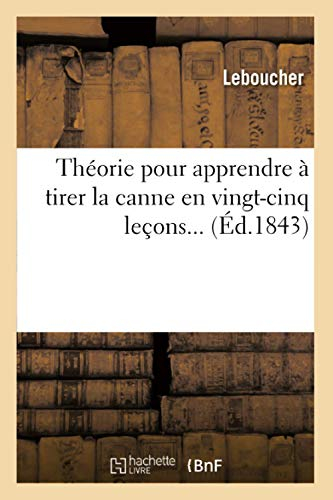 Théorie pour apprendre à tirer la canne en vingt-cinq leçons (Éd.1843)