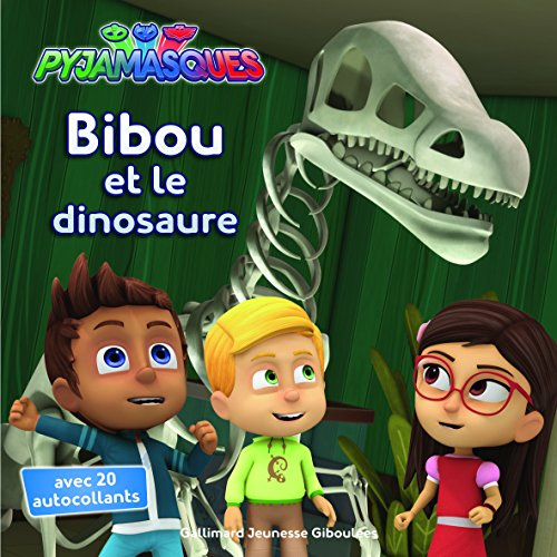 Pyjamasques. Vol. 4. Bibou et le dinosaure