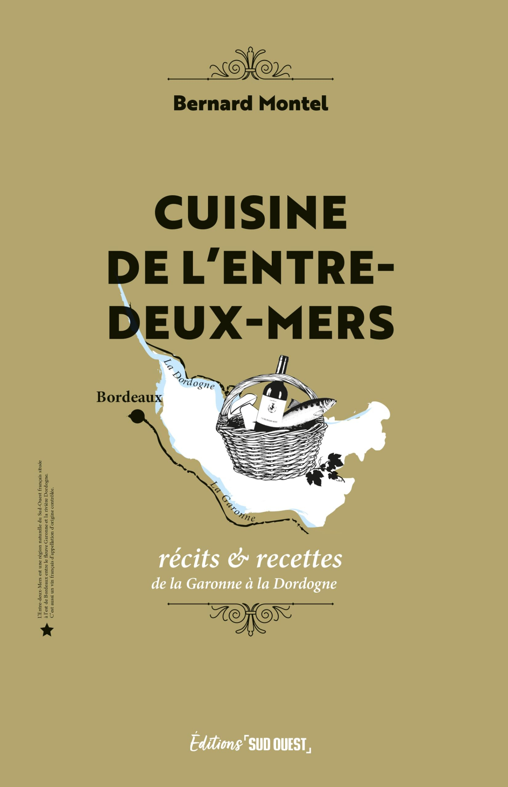 Cuisine de l'Entre-deux-Mers : récits & recettes de la Garonne à la Dordogne